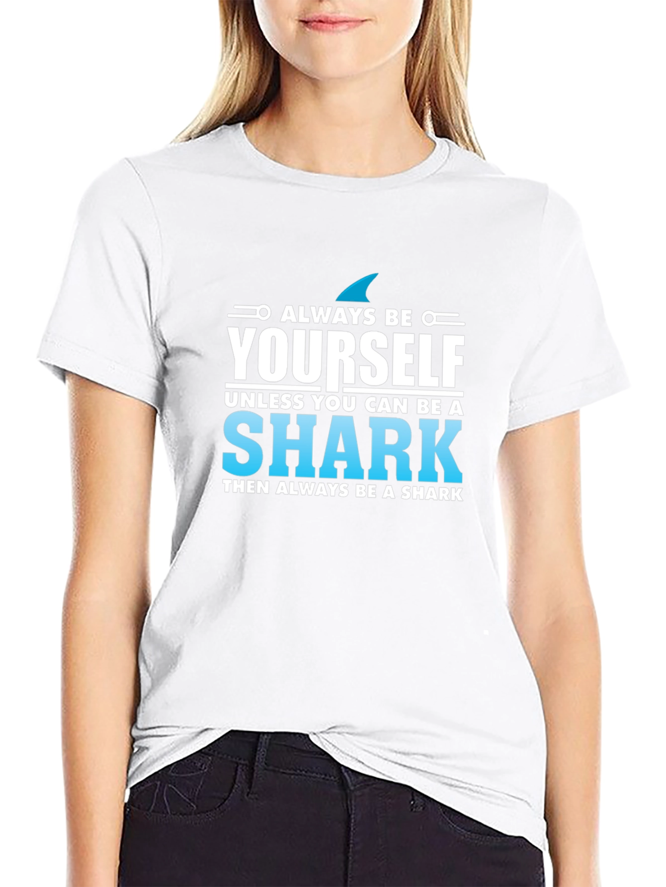 Always Be Yourself Shark T-Shirt - Novelty Graphic Tee