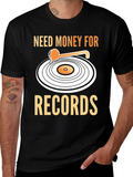 Need Money For Records T-Shirt