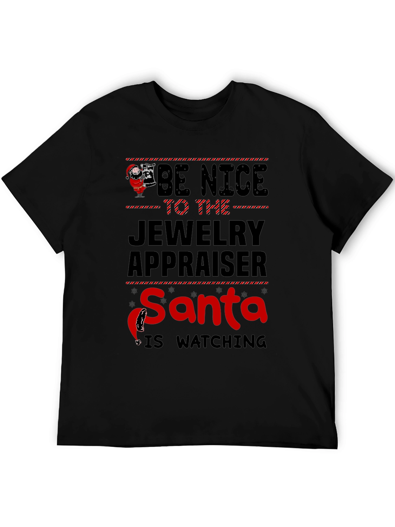 Be Nice to Jewelry Appraiser Santa T-Shirt