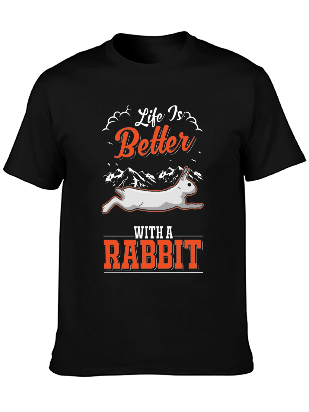 Life is Better with a Rabbit Black T-Shirt