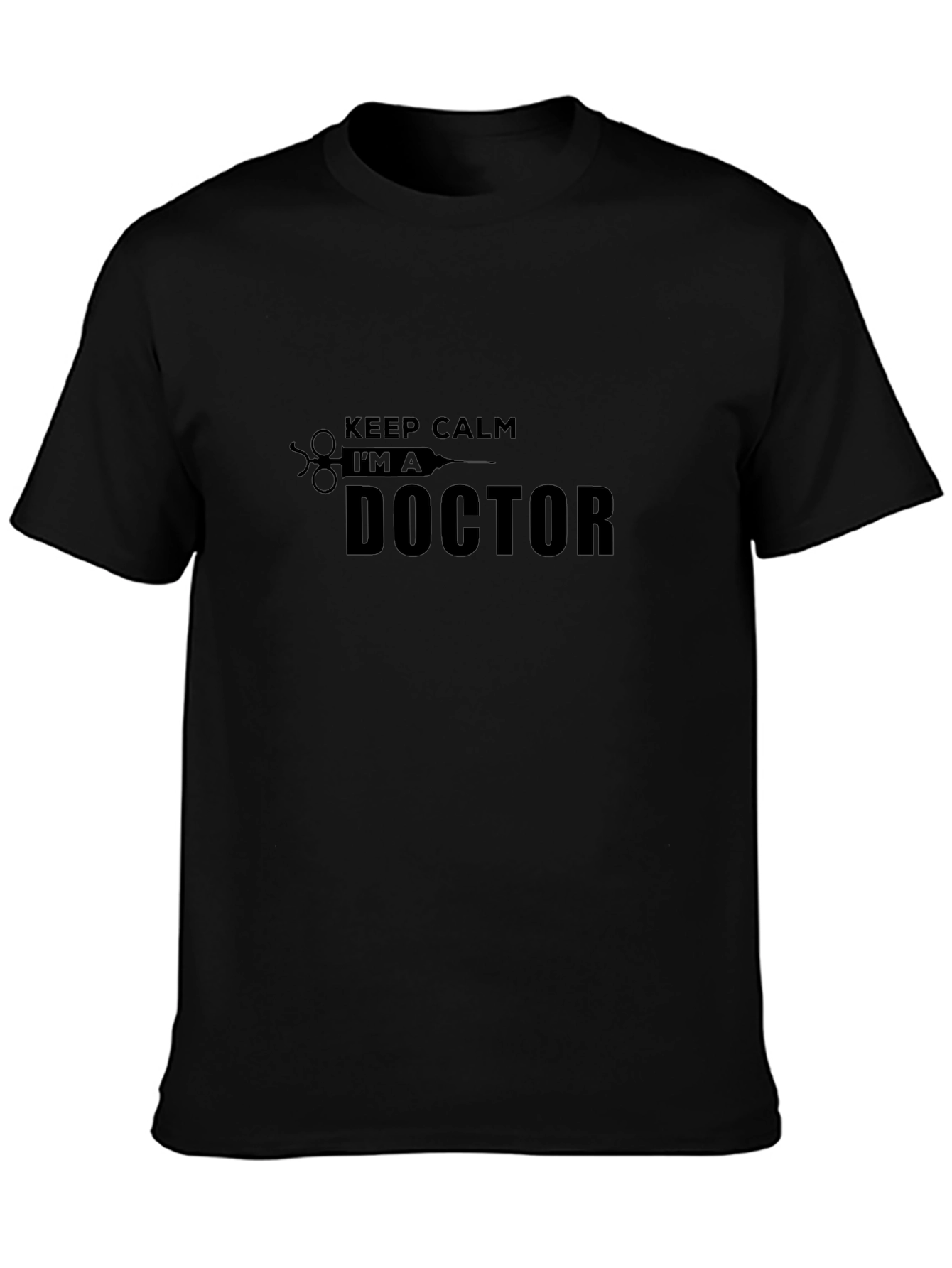 Keep Calm Im a Doctor T-Shirt - Black