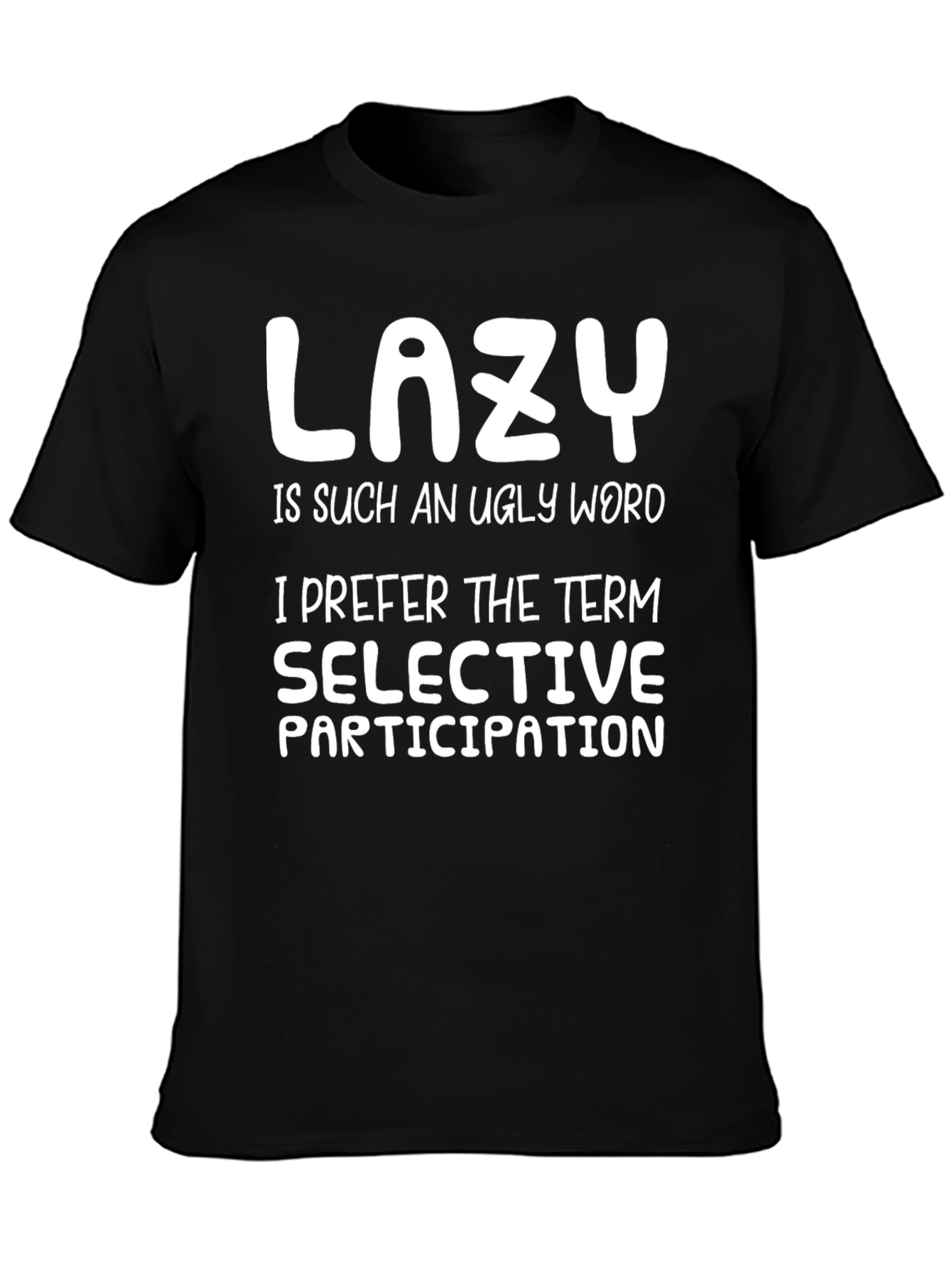 Funny Lazy Selective Participation Graphic Tee