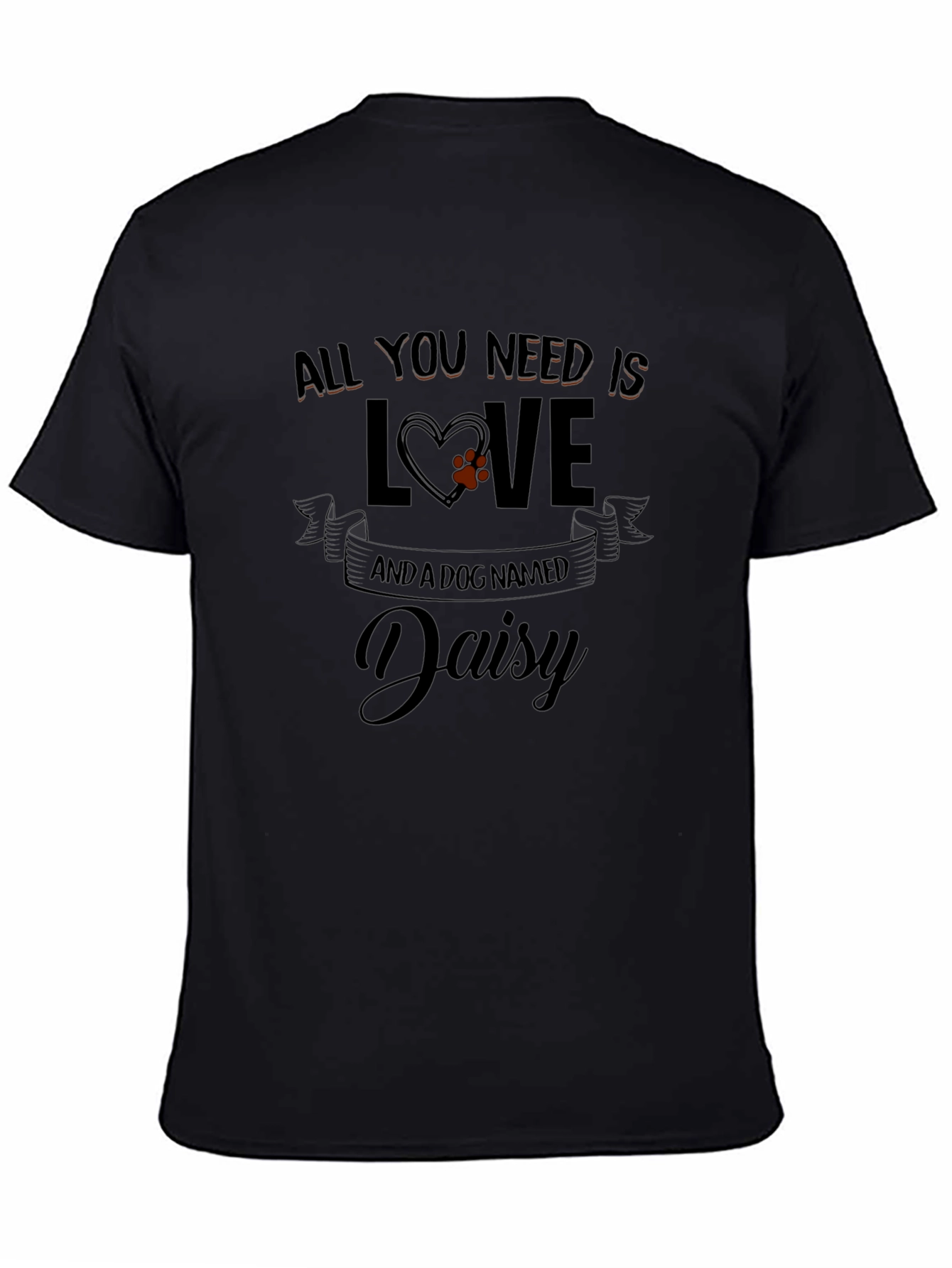 All You Need is Love and a Dog Named Daisy T-Shirt