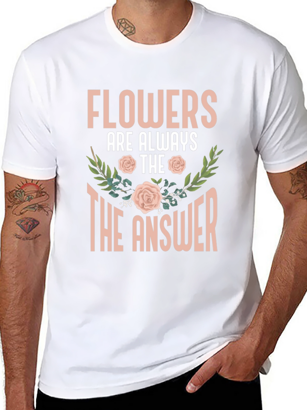Flowers Are Always The Answer T-Shirt