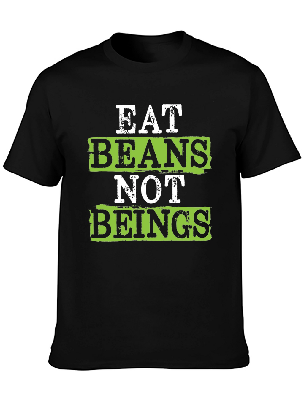 Eat Beans Not Beings Vegan T-Shirt