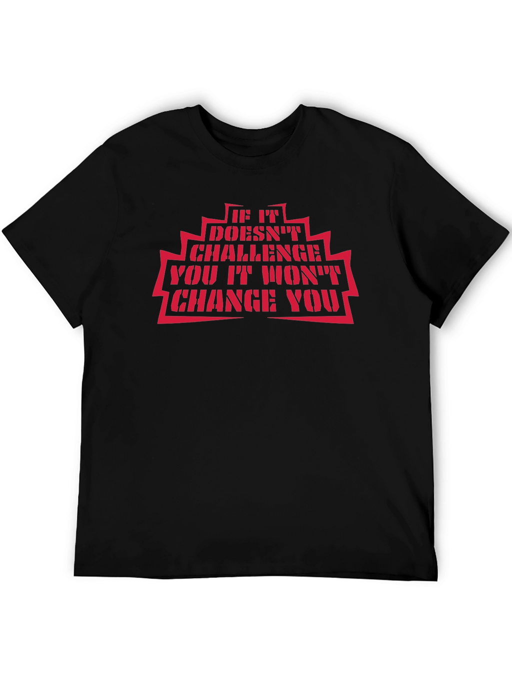 Motivational Black T-Shirt: Challenge and Change Quote
