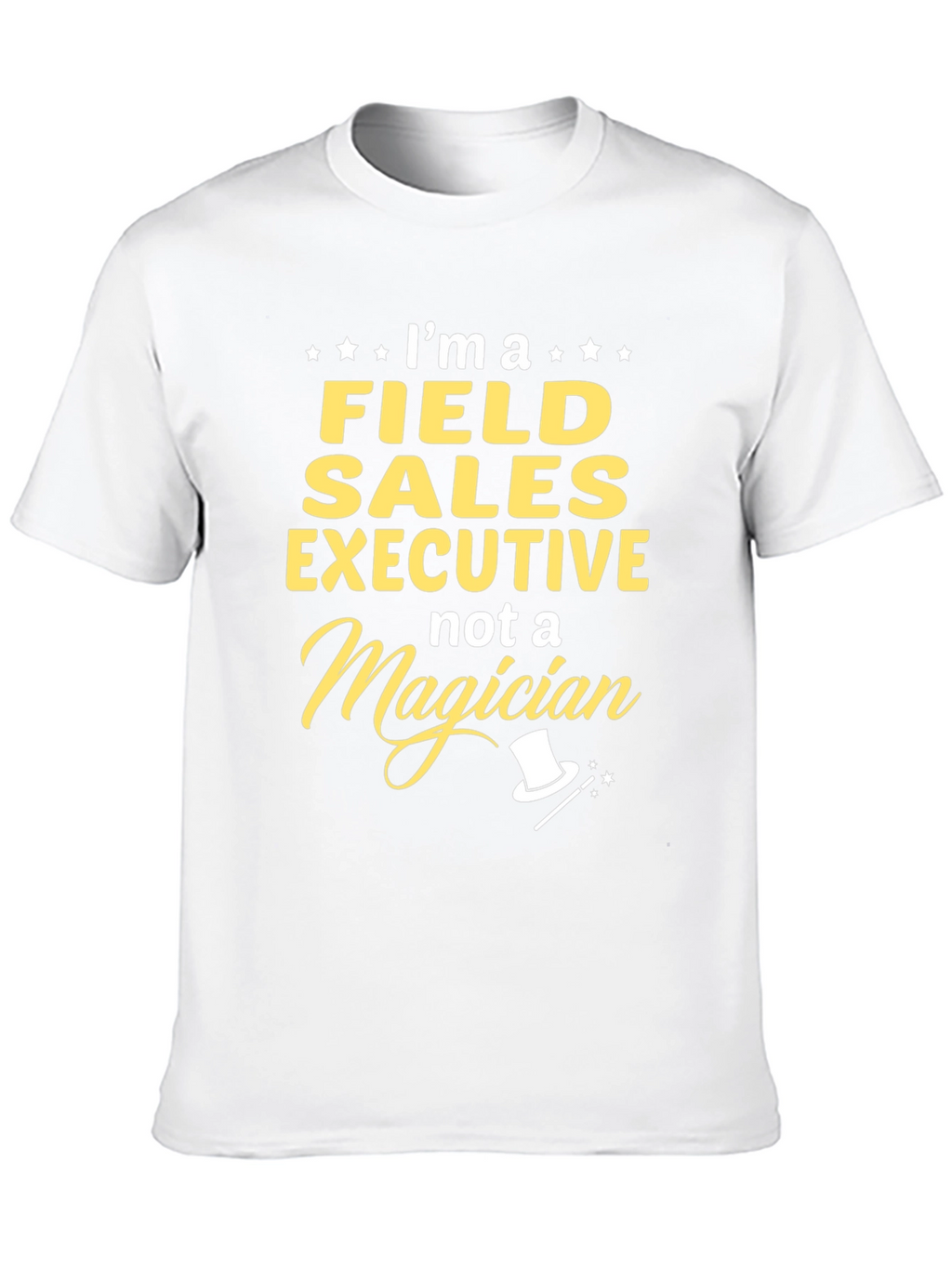 Field Sales Executive T-Shirt - Funny Job Gift