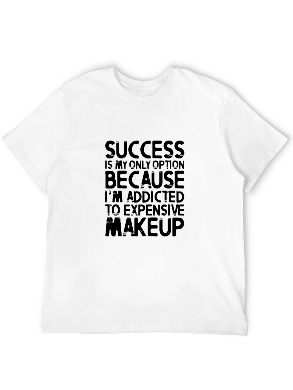 Success Addicted to Makeup Black T-Shirt
