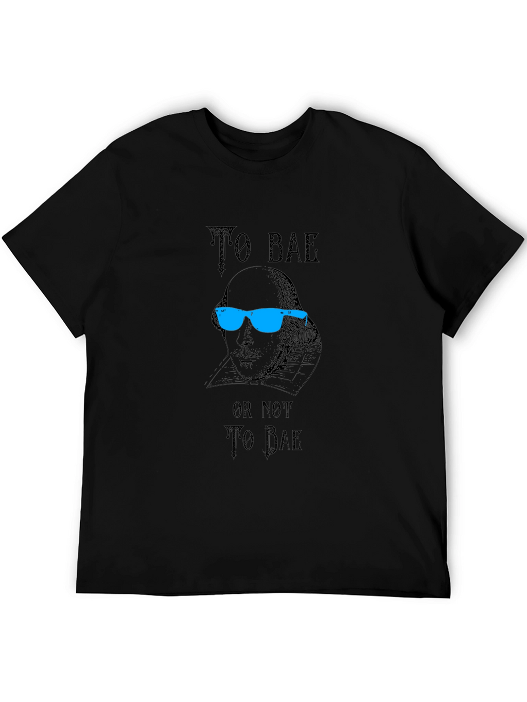 To Bae T-Shirt - Shakespeare Pun Tee