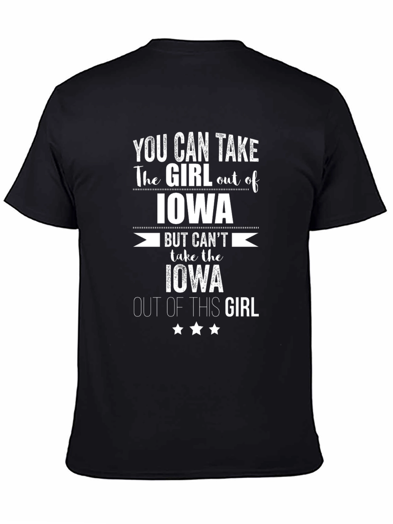 Iowa Girl T-Shirt - You Can Take The Girl Out of Iowa