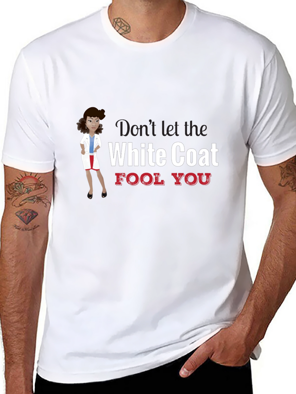 Dont Let the White Coat Fool You T-Shirt