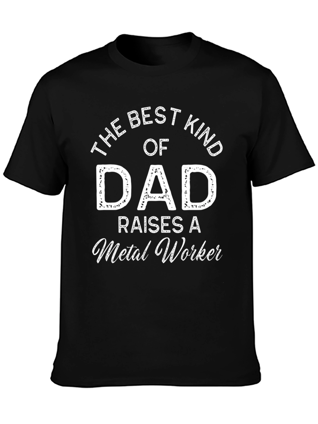 Best Kind of Dad Metal Worker Black T-Shirt