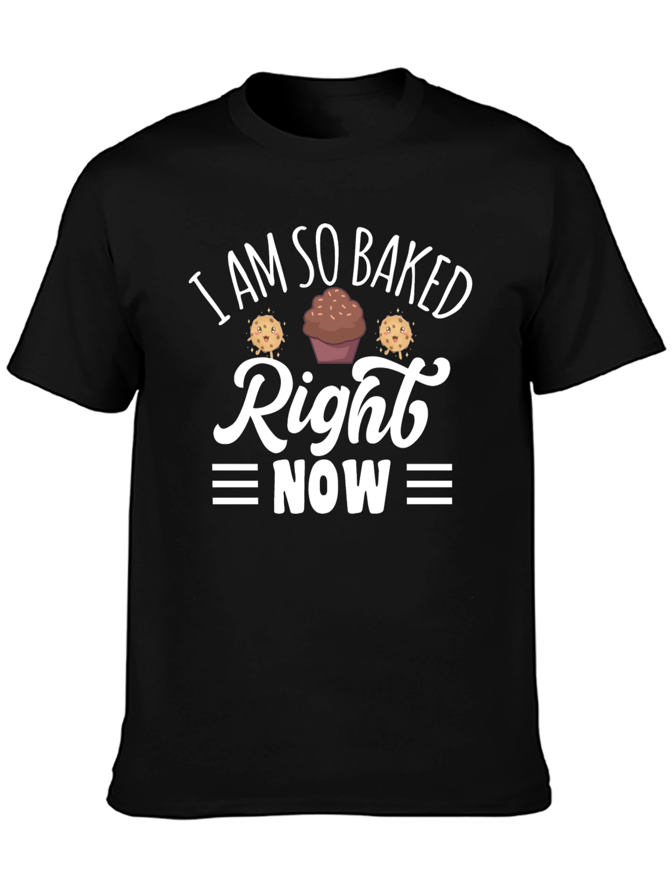 I Am So Baked Right Now T-Shirt