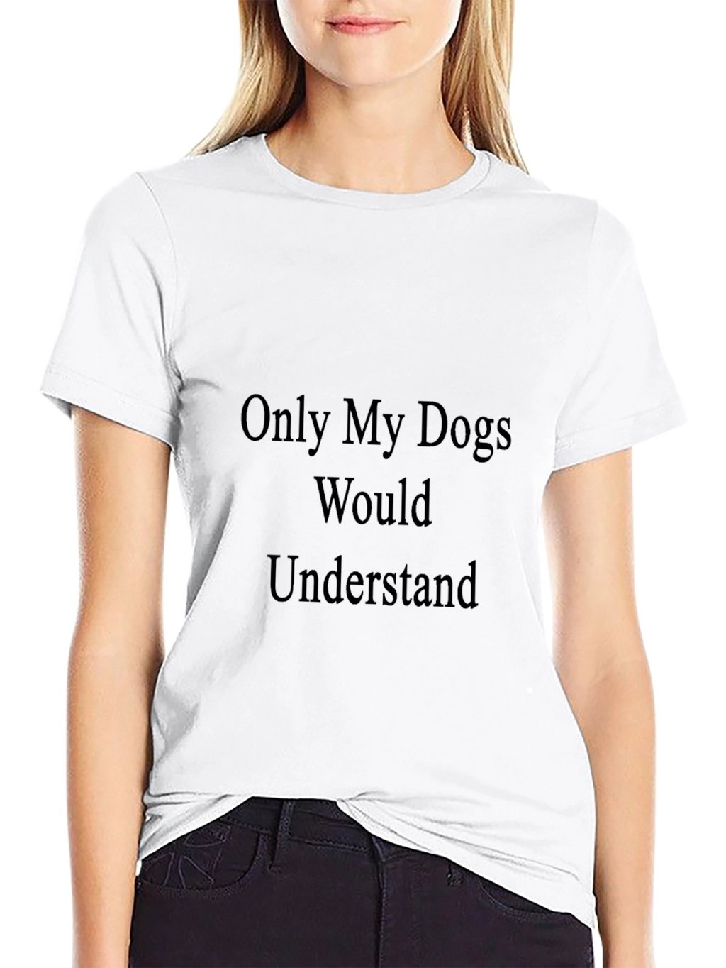Dogs Understand T-Shirt