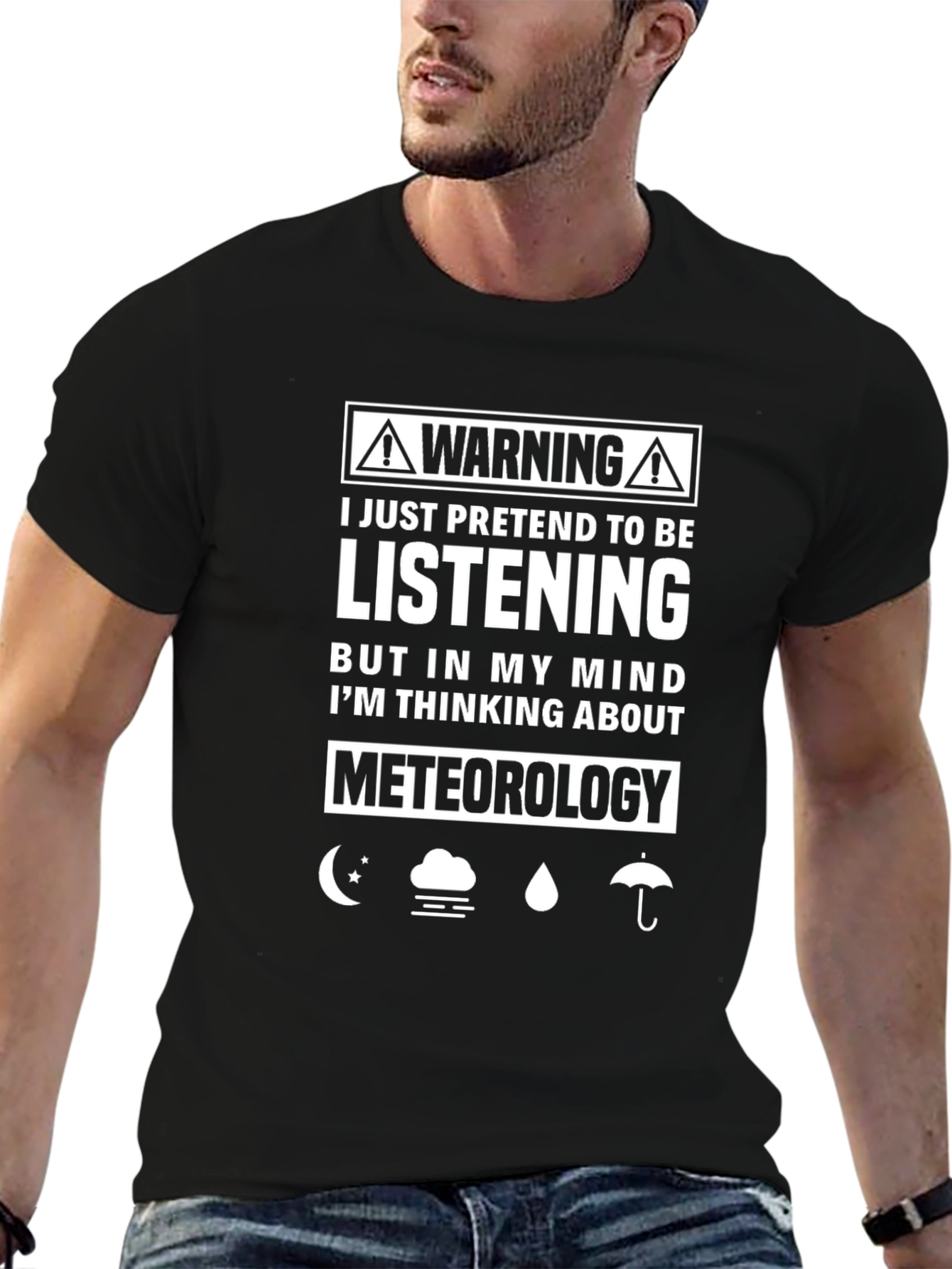 Meteorology Humor T-Shirt - Pretend Listening Tee