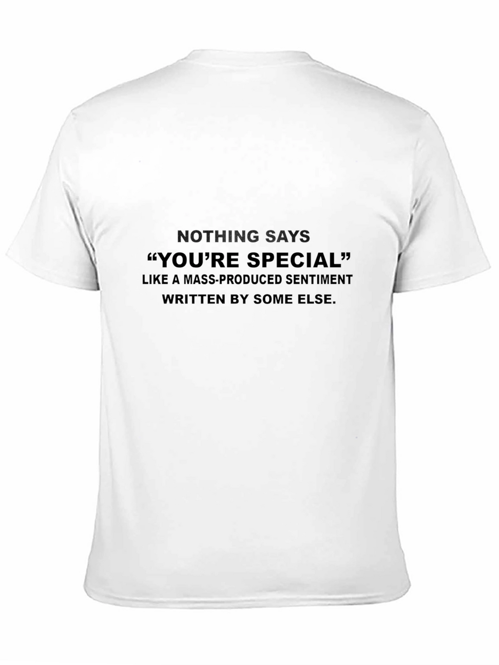 Sarcastic Statement T-Shirt: Youre Special