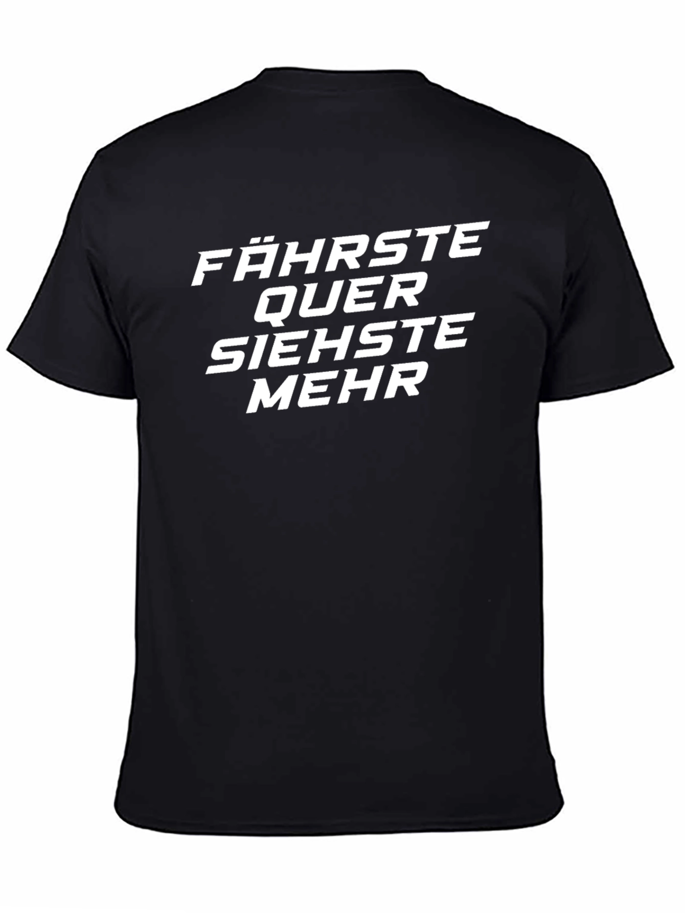 Fährste Quer Siehste Mehr German Phrase T-Shirt