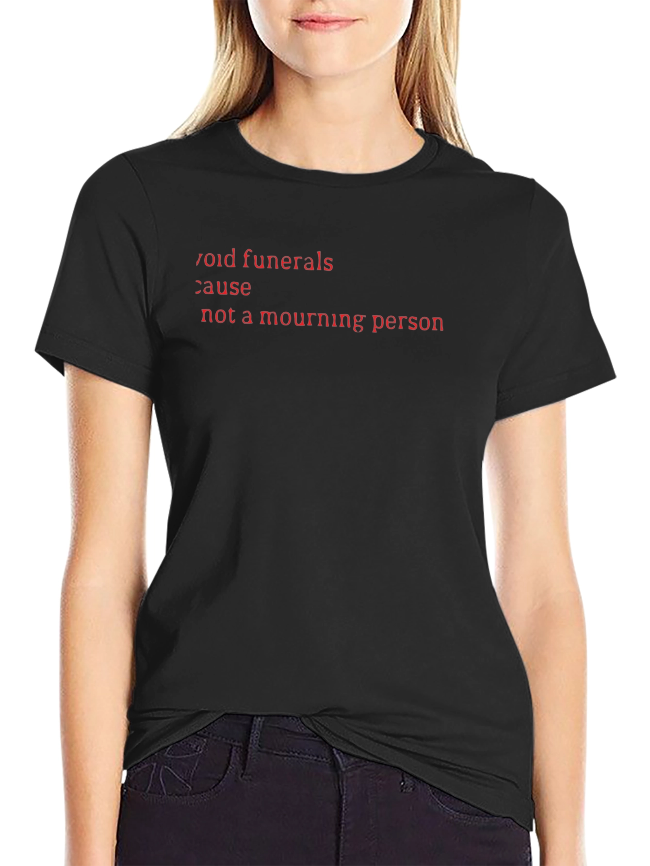 Void Funerals Cause Not A Mourning Person Black T-Shirt