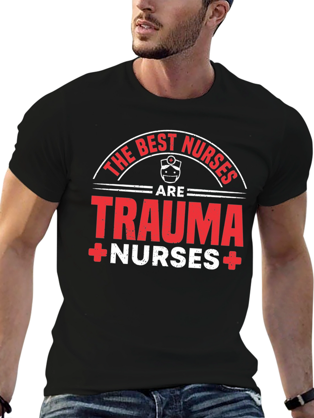 Trauma Nurse T-Shirt - The Best Nurses