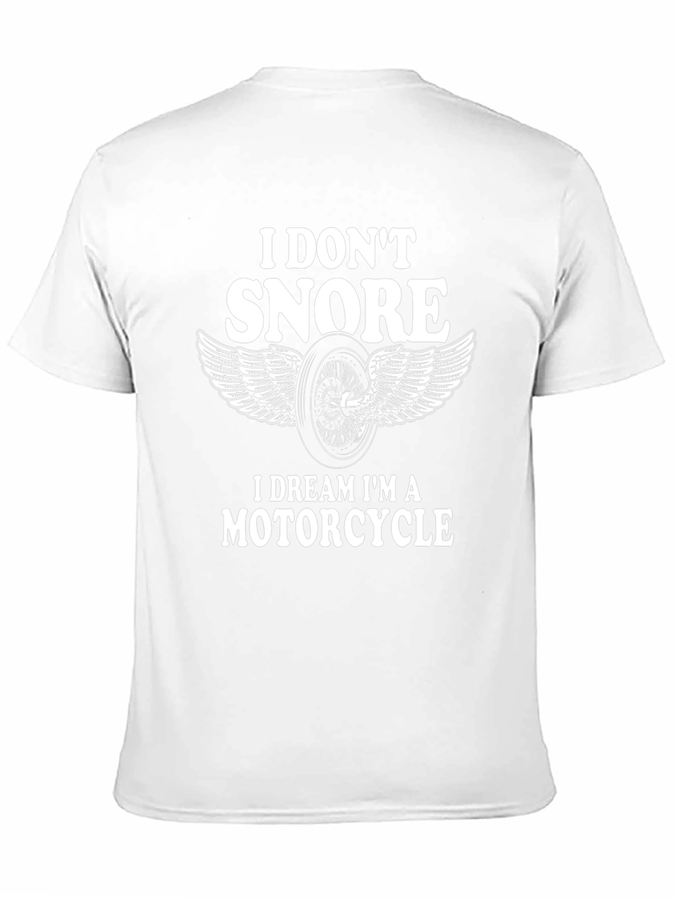 I Dont Snore Motorcycle Dream T-Shirt