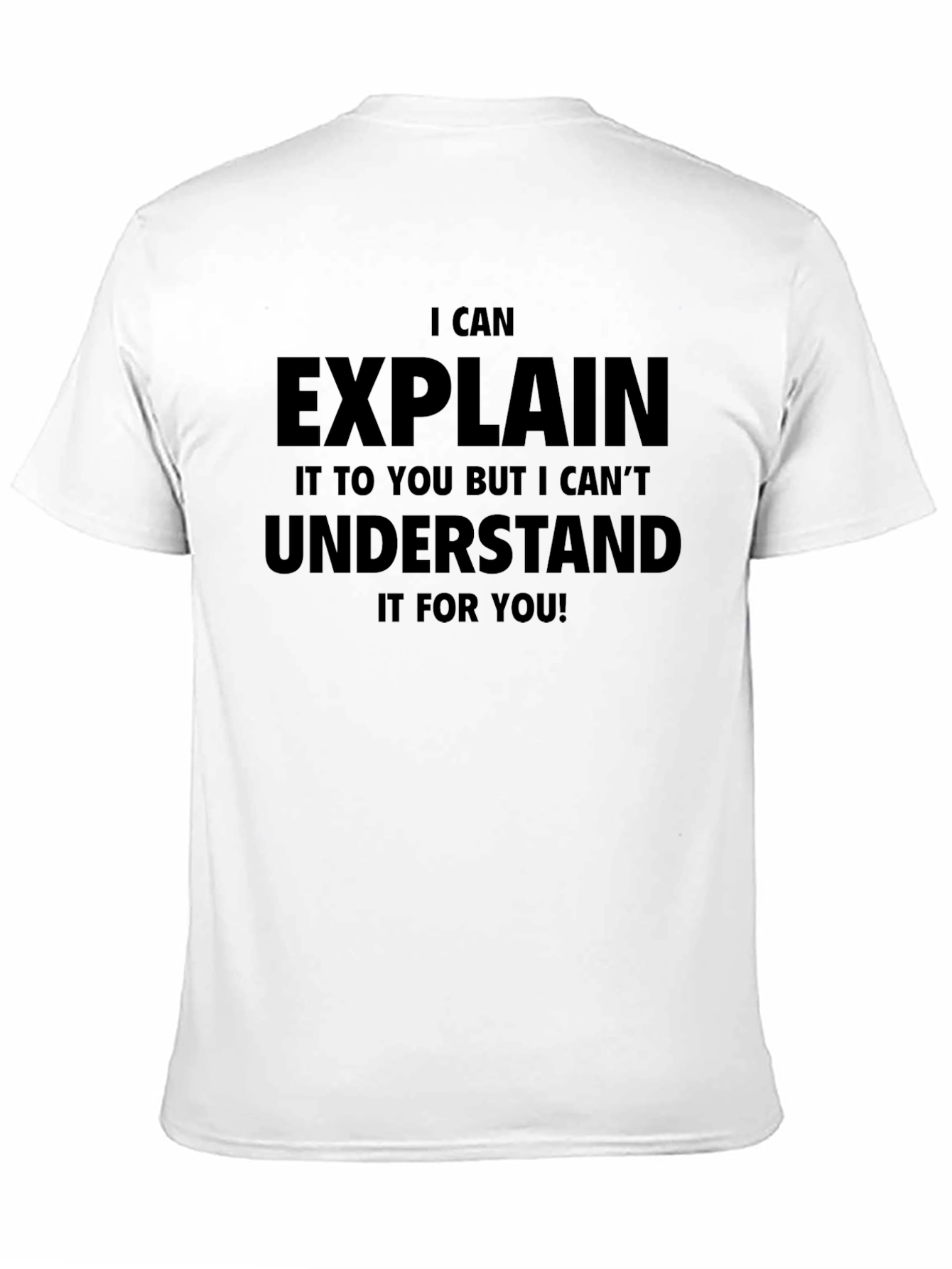 Funny I Can Explain It T-Shirt