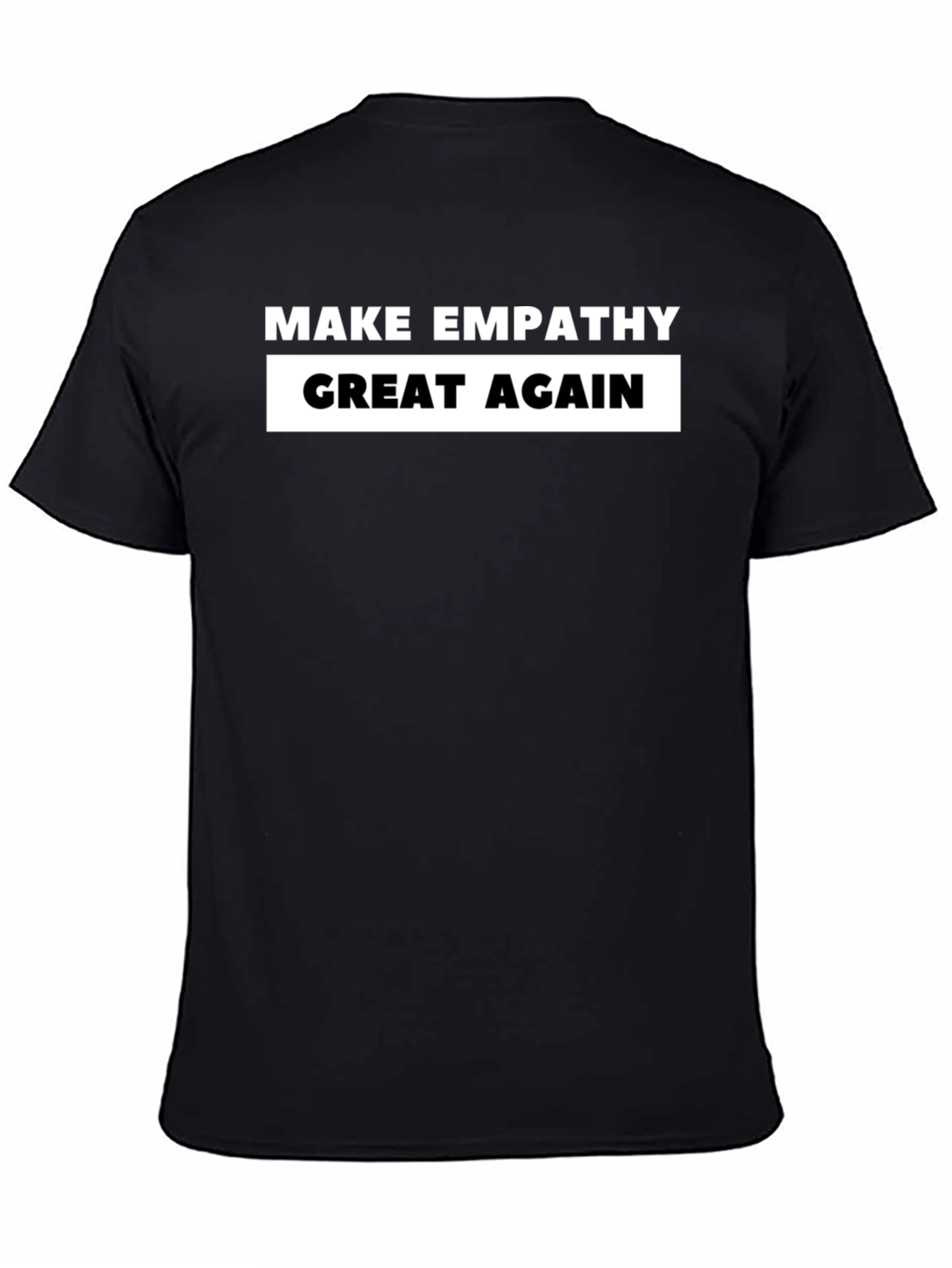 Make Empathy Great Again T-Shirt - Black