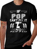 If Pop Cant Fix It No One Can T-Shirt