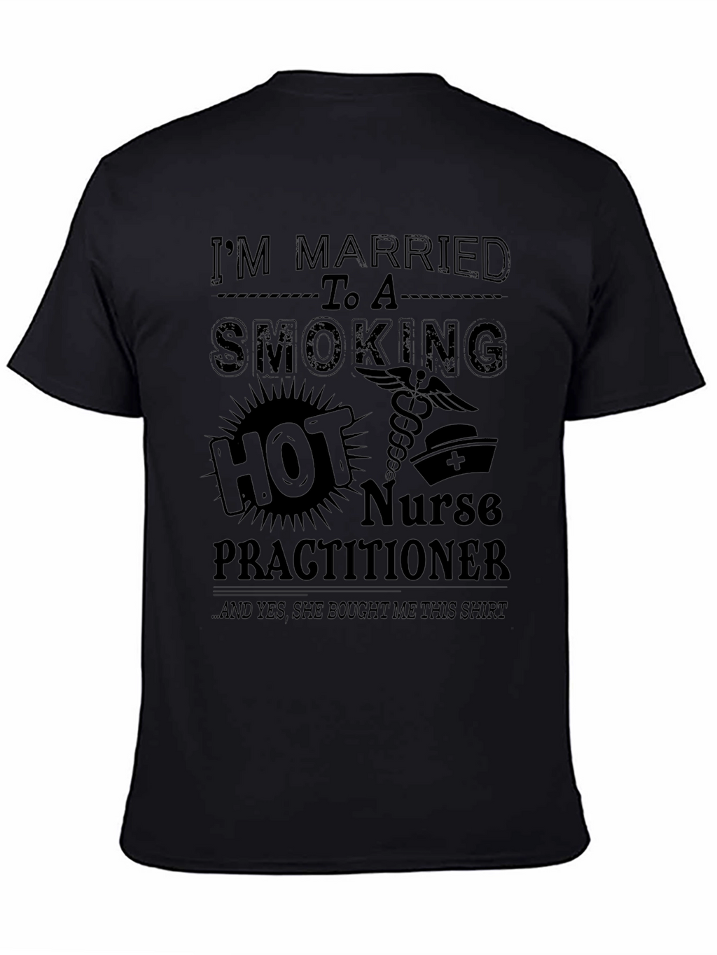 Humorous Smoking Hot Nurse Practitioner T-Shirt