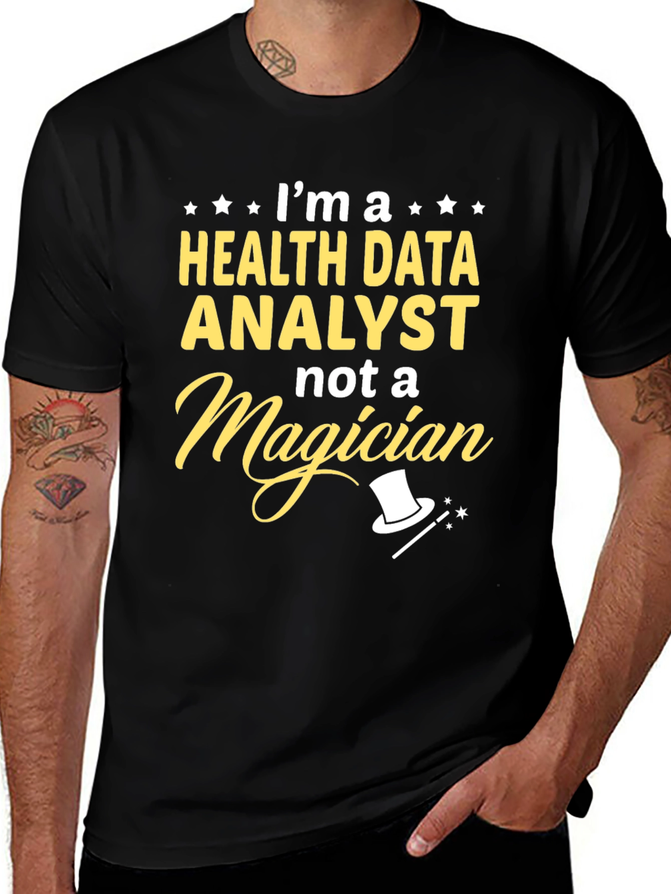 Health Data Analyst T-Shirt - Not a Magician!