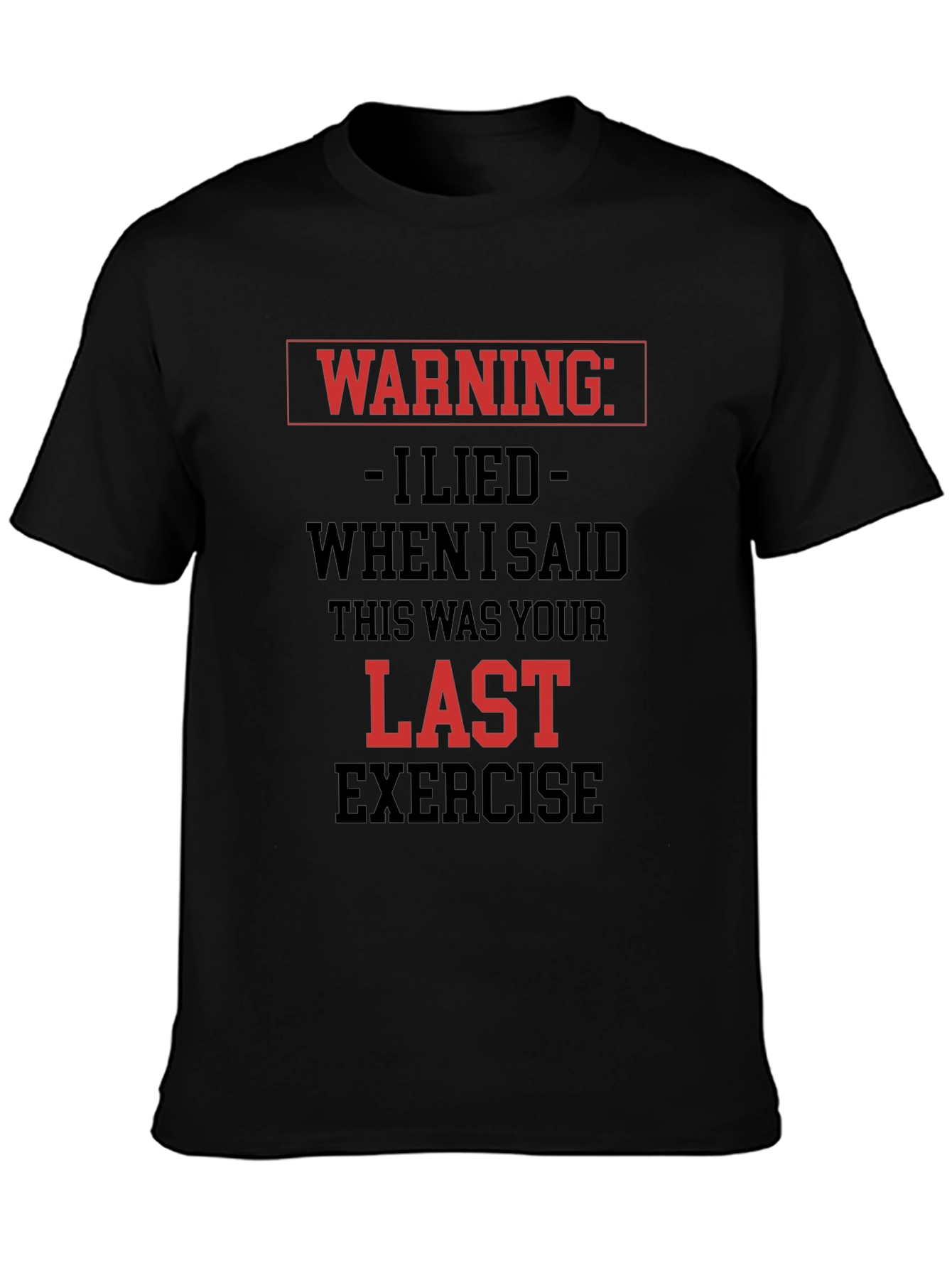Warning Last Exercise T-Shirt