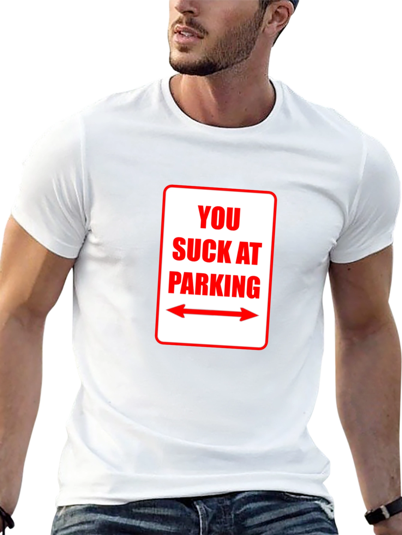 You Suck At Parking T-Shirt - Funny Sarcastic Tee