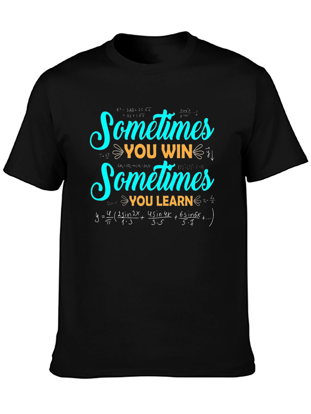 Sometimes You Win Sometimes You Learn Math T-Shirt
