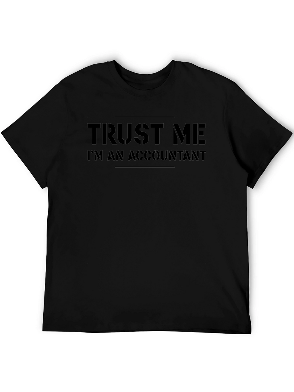 Trust Me Im An Accountant T-Shirt - Black