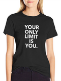 Motivational Your Only Limit Is You Black T-Shirt