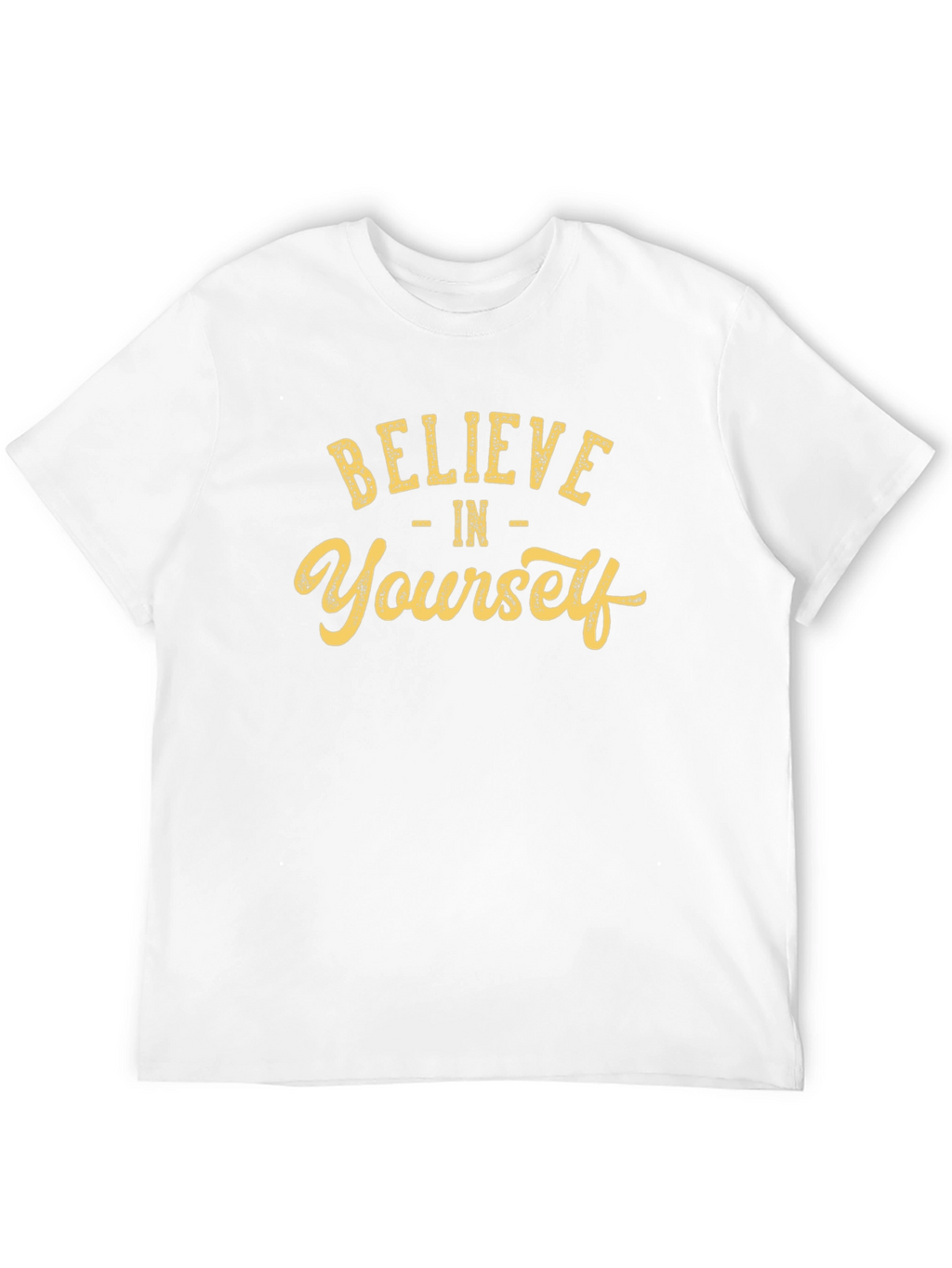 Believe in Yourself T-Shirt - Motivational Tee