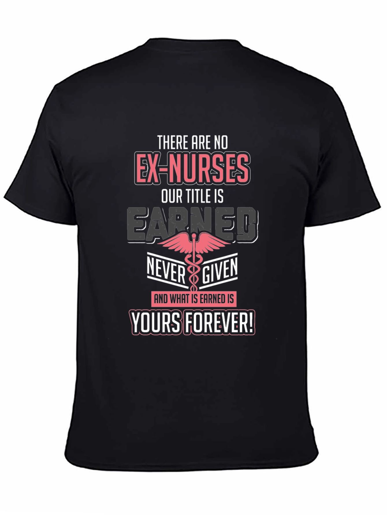 Nurse Pride T-Shirt: Earned Title Yours Forever!