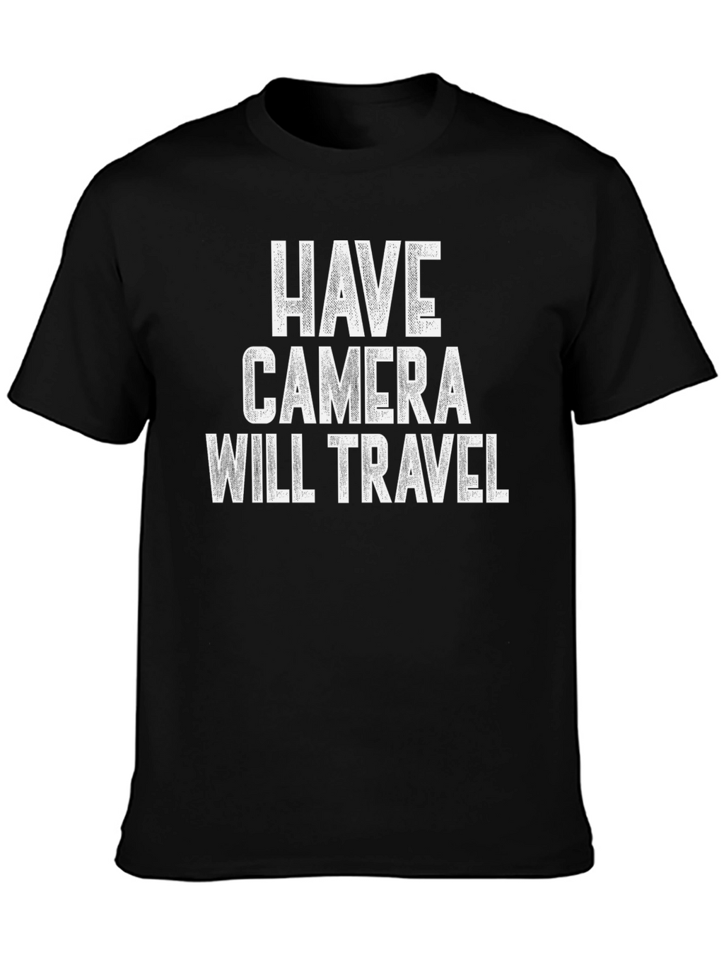 Have Camera Will Travel Black T-Shirt