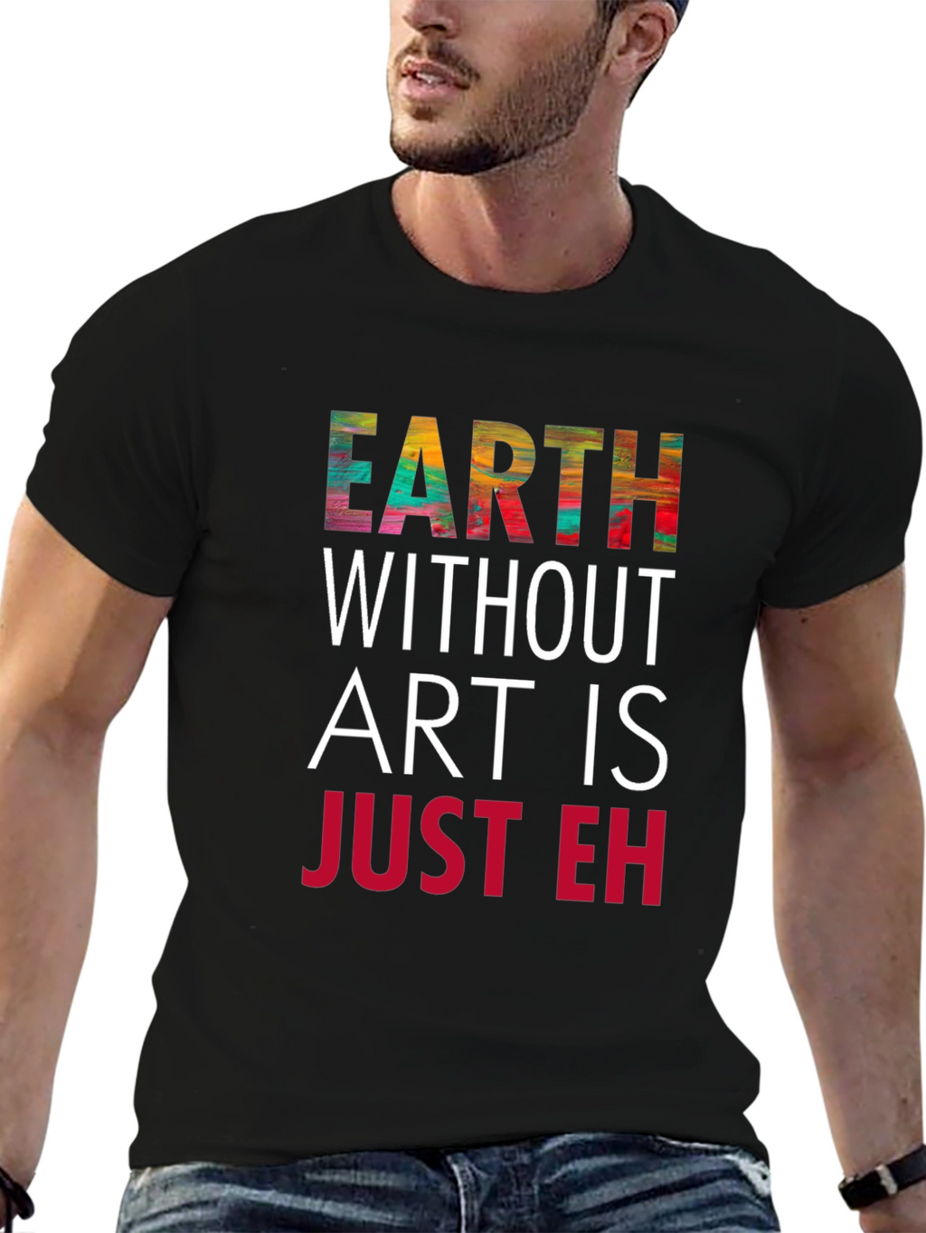 Earth Without Art T-Shirt - Artistic Graphic Tee