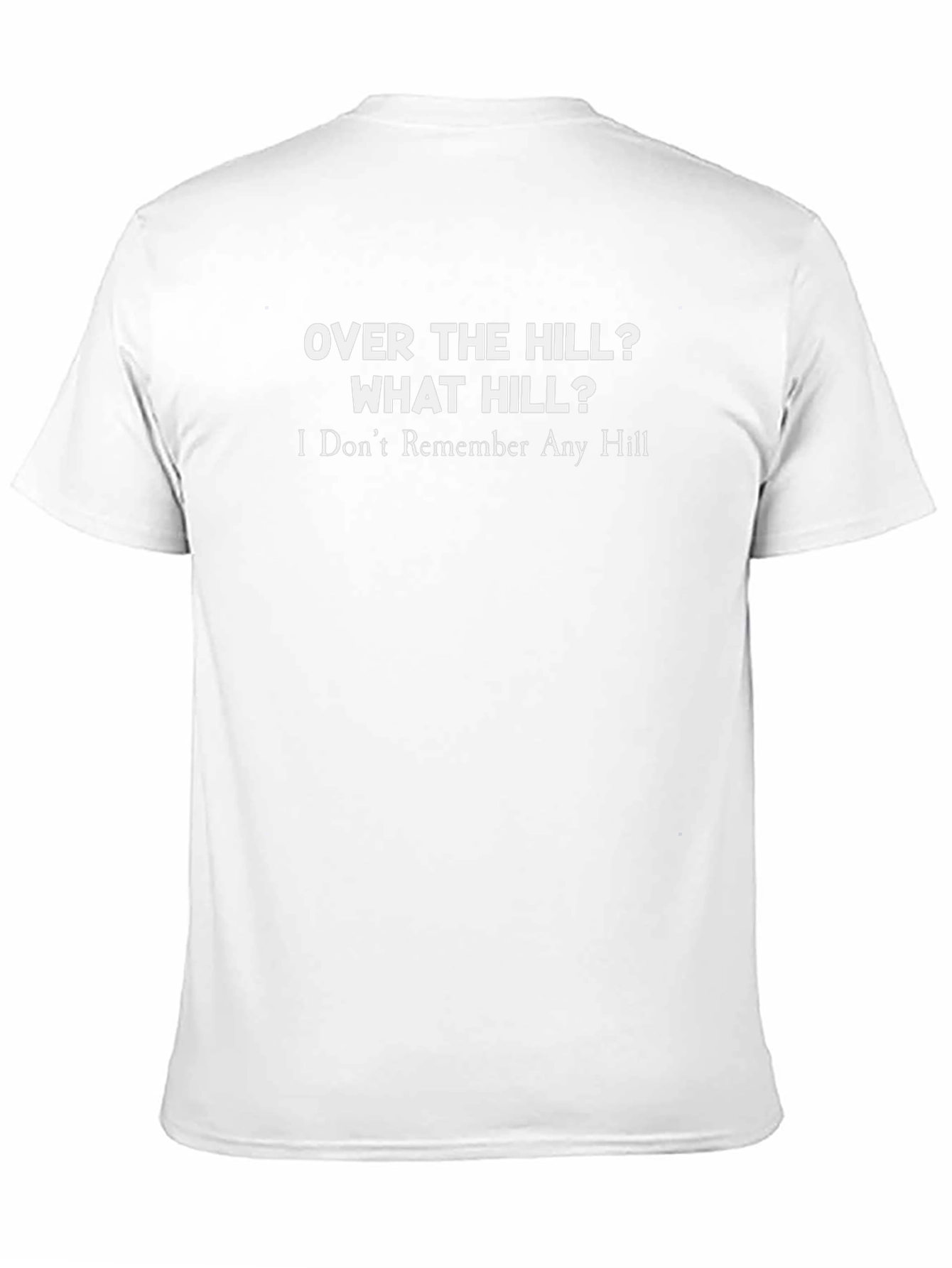 Over The Hill? What Hill? Black Graphic T-Shirt