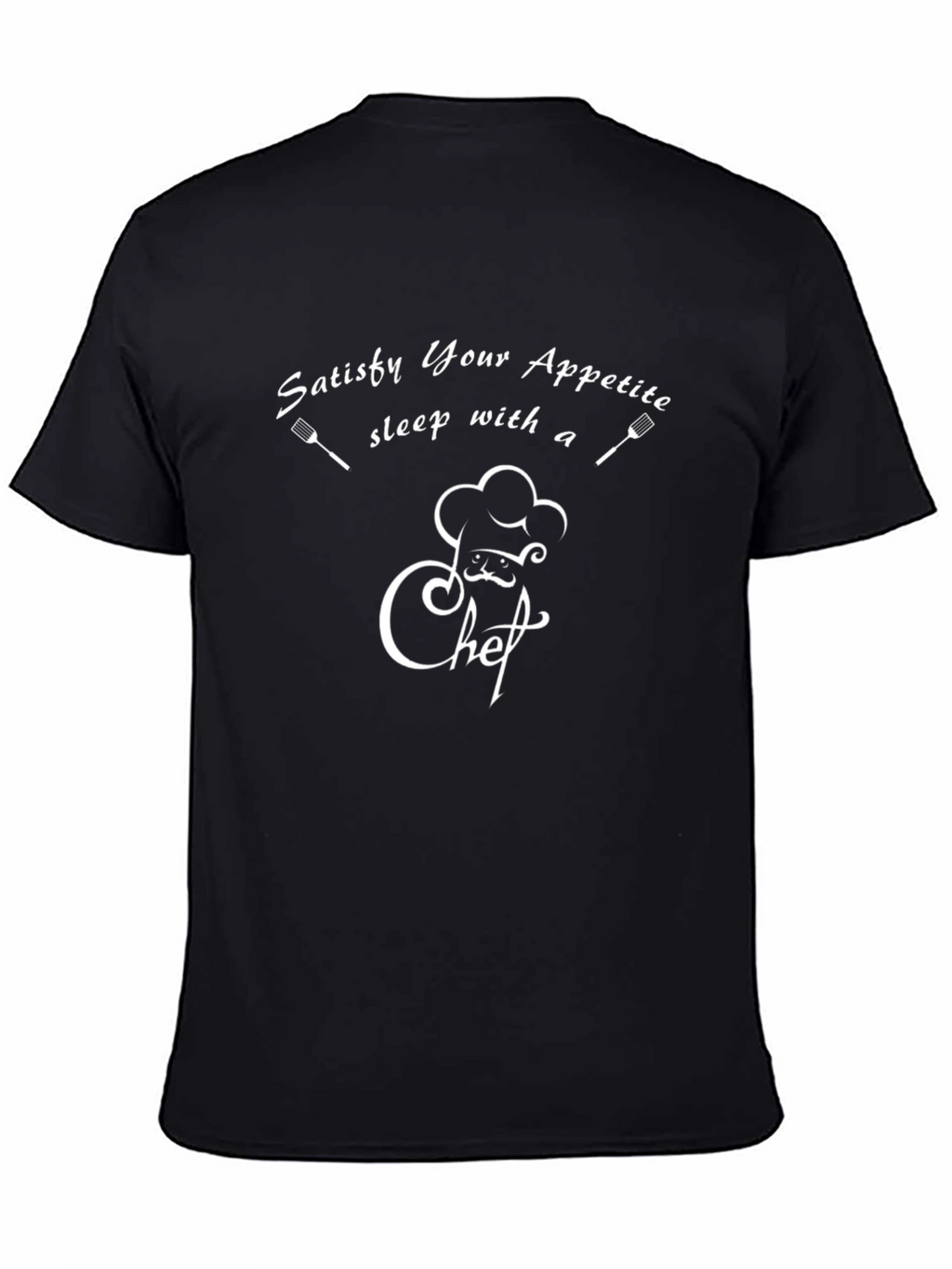 Chef Humor T-Shirt: Satisfy Your Appetite