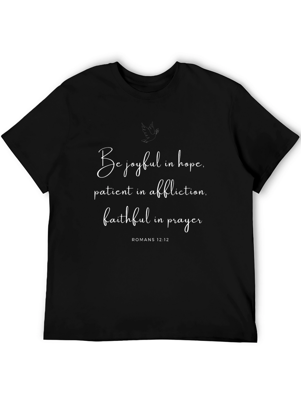 Be Joyful T-Shirt - Romans 12:12
