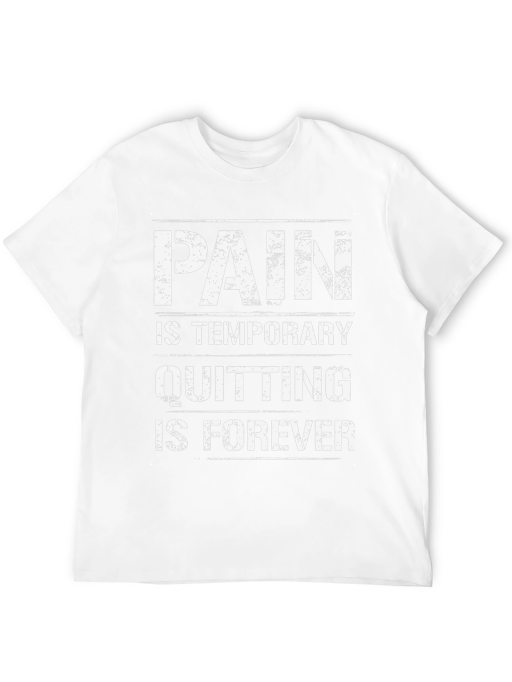 Pain is Temporary Quitting is Forever T-Shirt