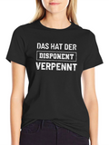 Funny German T-Shirt - Das Hat Der Disponent Verpennt