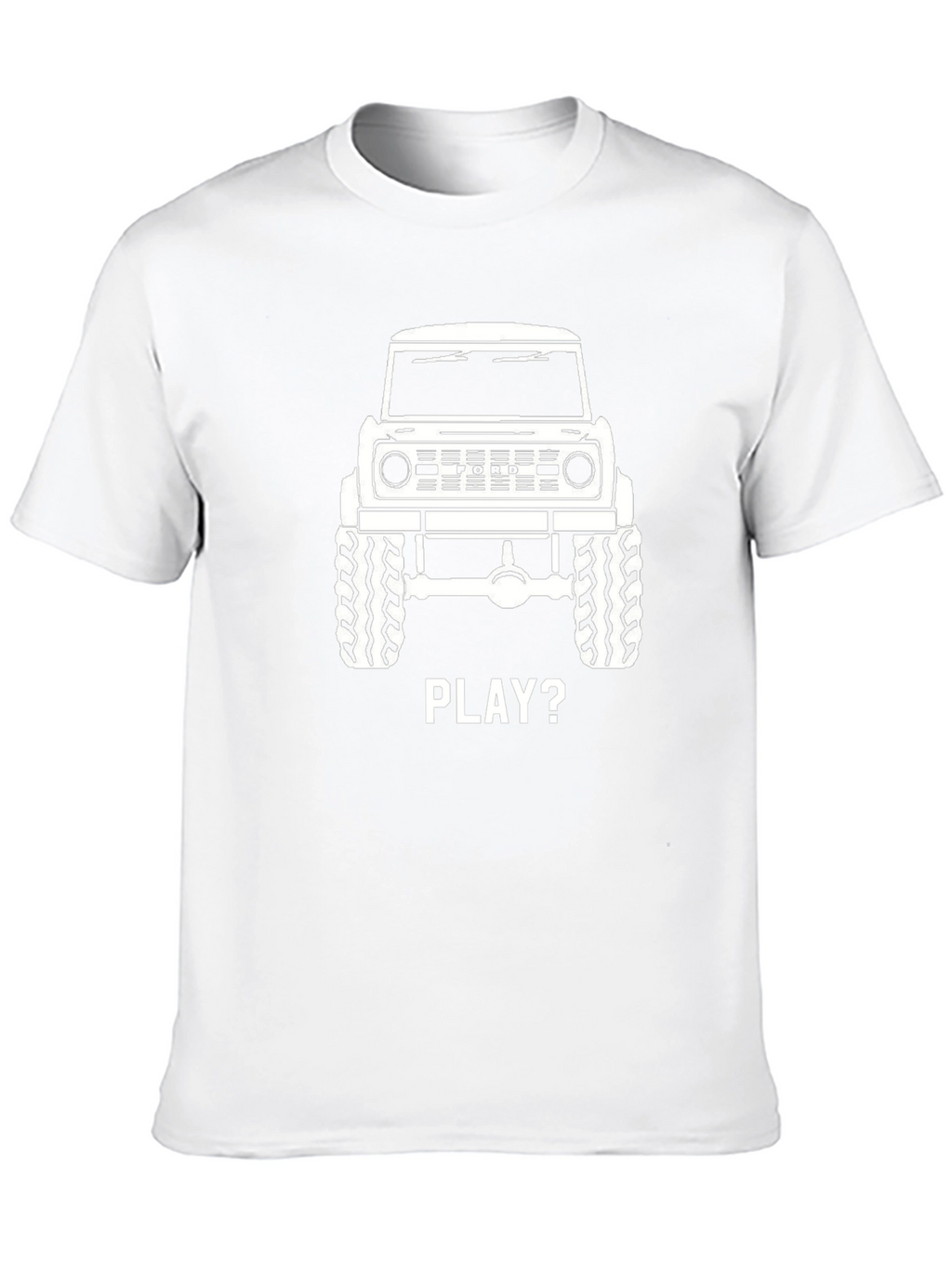 Ford Bronco T-Shirt - Lets Play Off-Road!