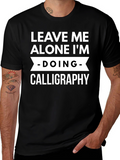 Leave Me Alone Calligraphy T-Shirt