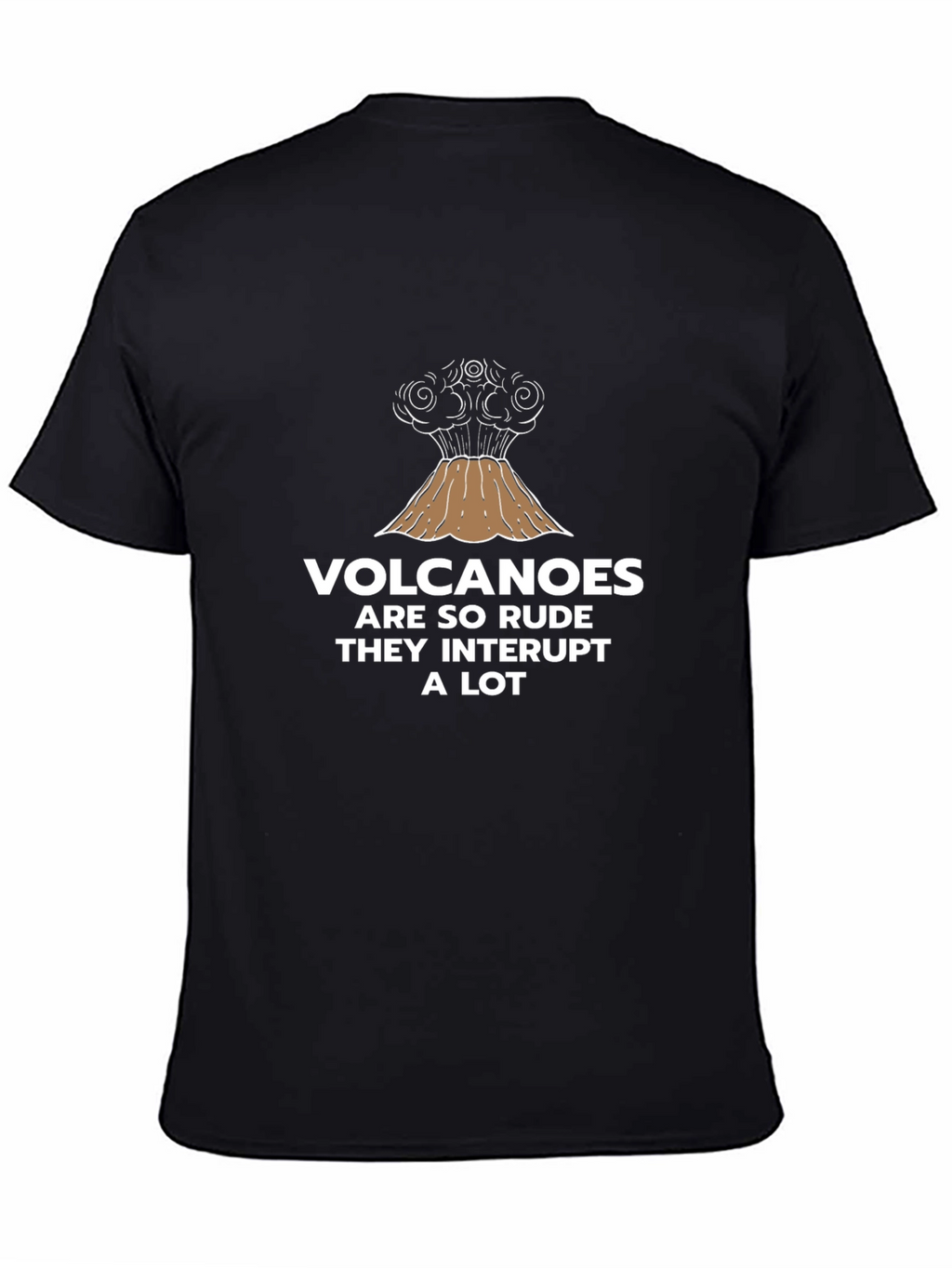 Volcano Humor Graphic T-Shirt