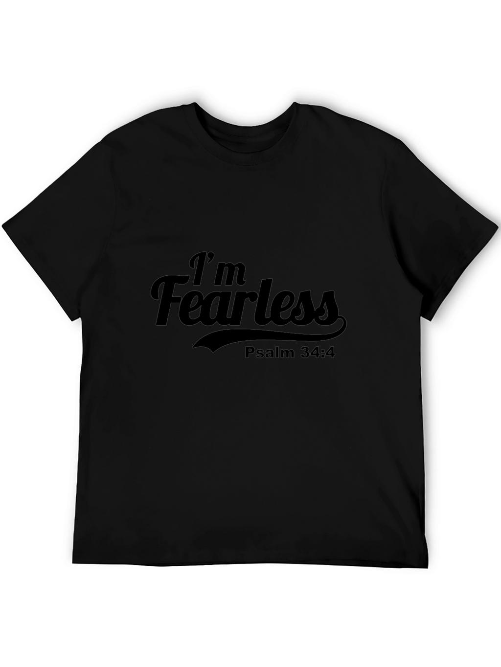 Im Fearless Psalm 34:4 Black T-Shirt