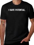 I Have Potential Black Graphic Tee