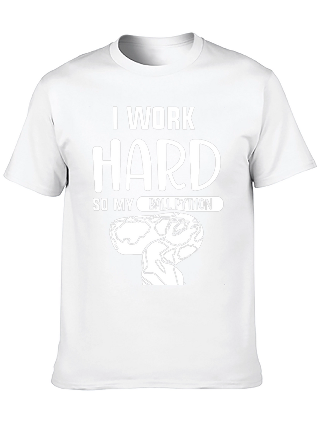 I Work Hard Ball Python Graphic T-Shirt