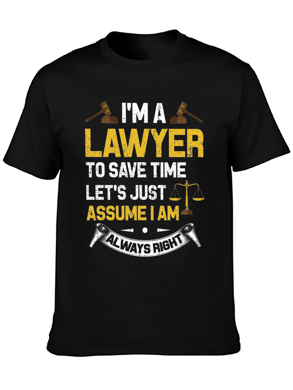 Lawyer Always Right Graphic T-Shirt